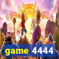 game 4444